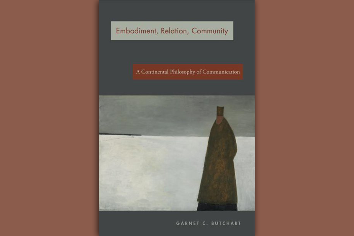 Embodiment, Relation, Community: A Continental Philosophy of Communication