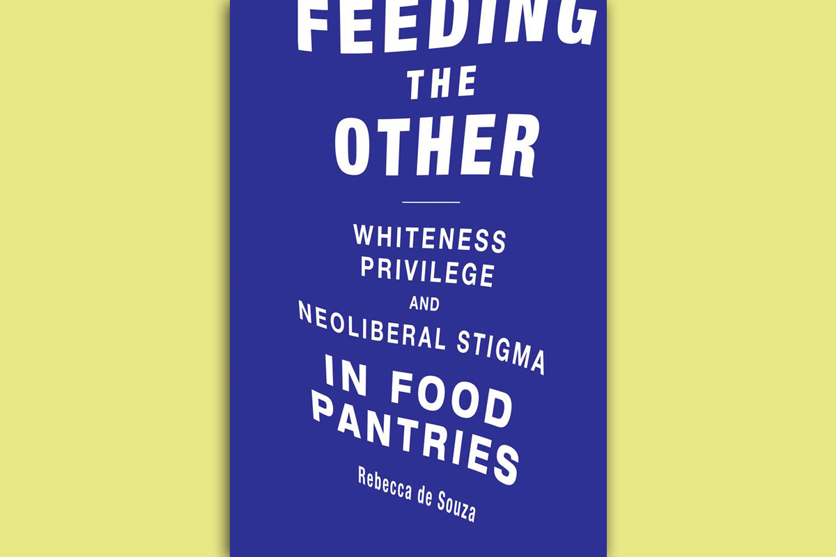 Feeding the Other: Whiteness, Privilege, and Neoliberal Stigma in Food Pantries