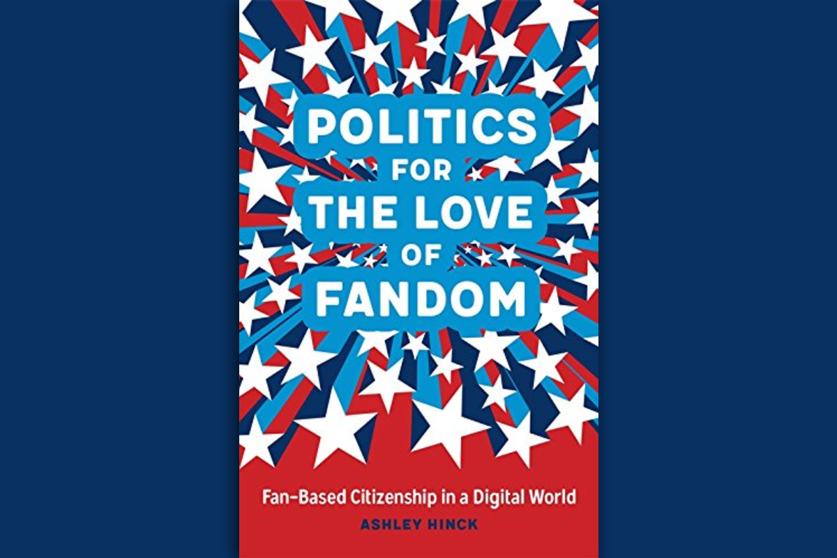 Politics for the Love of Fandom: Fan-Based Citizenship in a Digital World