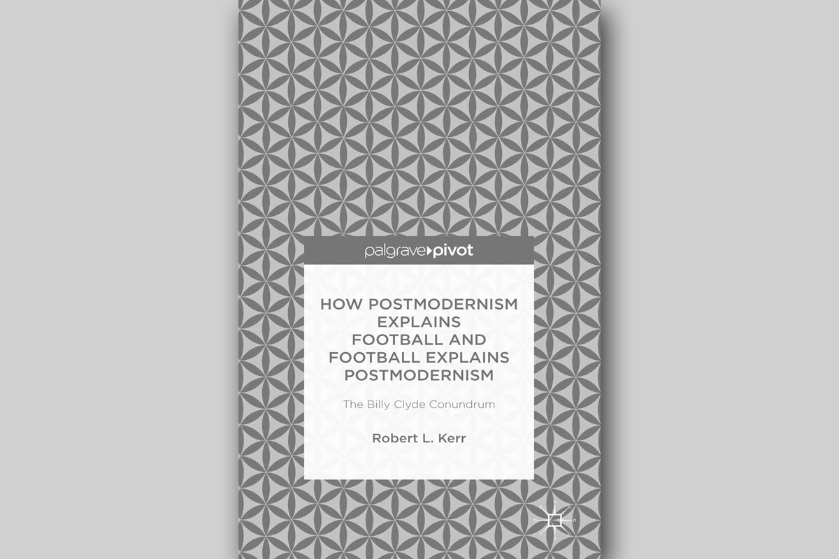 How Postmodernism Explains Football and Football Explains Postmodernism: The Billy Clyde Conundrum